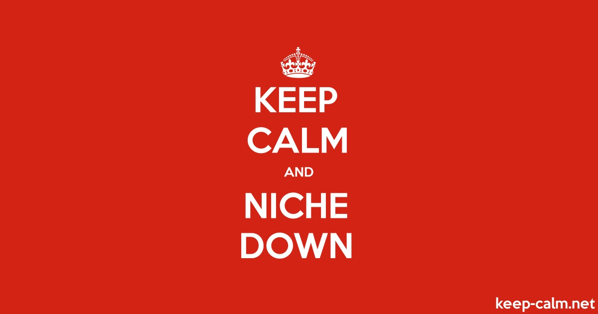 “Niche Down” – What Does it Mean?
